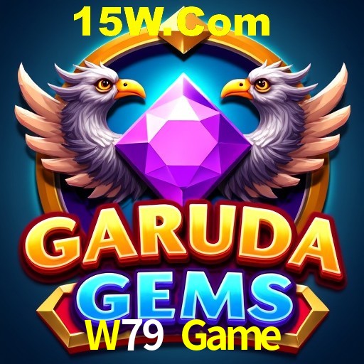 Descubra o Mundo do Cassino Online com W79 Game