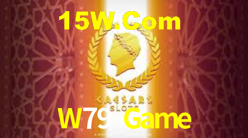 W79 Game,W79 Bet